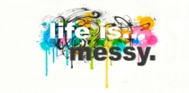 Life-Is-Messy-657x309_02