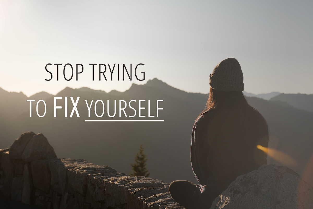 Stop-trying-to-fix-yourself